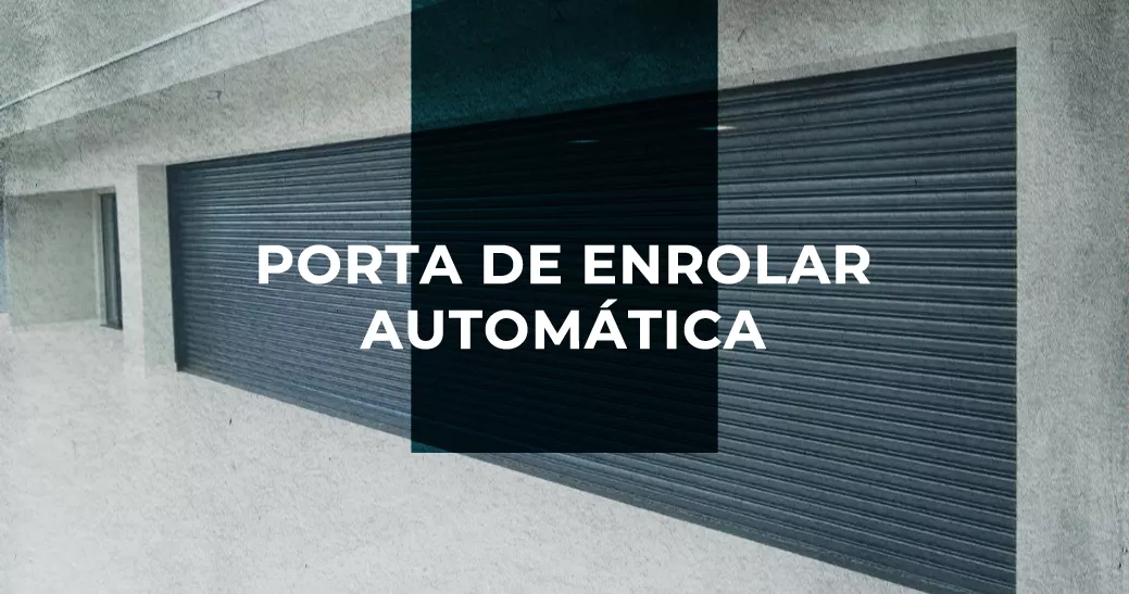 Porta de Enrolar Automática